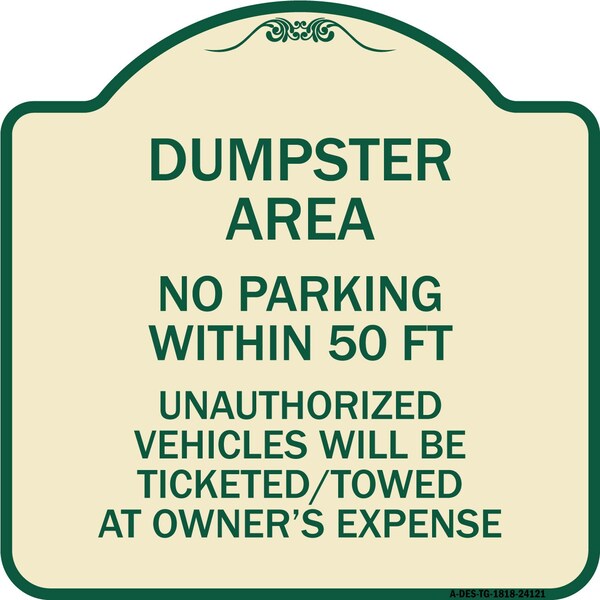 Dumpster Area Parking Rule No Parking Within 50 Ft Unauthorized Vehicles Will Be Tick, TG-1818-24121